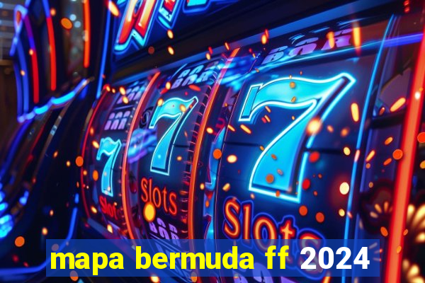 mapa bermuda ff 2024